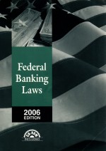 FEDERAL BANKING LAWS 2006 EDITION