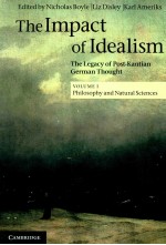 THE IMPACT OF IDEALISM THE LEGACY OF POST-KANTIAN GERMAN THOUGHT VOLUME I PHILOSOPHY AND NATURAL S