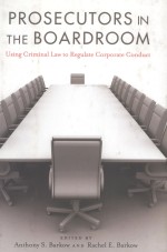 PROSECUTORS IN THE BOARDROOM USING CRIMINAL LAW TO REGULATE CORPORATE CONDUCT