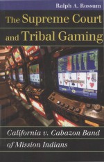 THE SUPREME COURT AND TRIBAL GAMING CALIFORNIA V.CABAZON BAND OF MISSION INDIANS