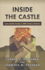 INSIDE THE CASTLE LAW AND THE FAMILY IN 20TH CENTURY AMERICA