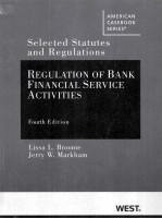 REGULATION OF BANK FINANCIAL SERVICE ACTIVITIES  SELECTED STATUTES AND REGULATIONS  FOURTH EDITION