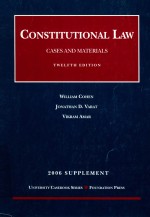 CONSTITUTIONAL LAW CASES AND MATERIALS 2006 SUPPLEMENT TWELFTH EDITION