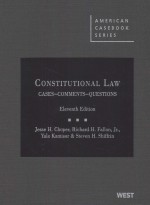 CONSTITUTIONAL LAW CASES-COMMENTS-QUESTIONS ELEVENTH EDITION