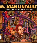 M Joan Lintault: connecting quilts art & textiles