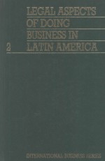 LEGAL ASPECTS OF DOING BUSINESS IN LATIN AMERICA VOLUME 2