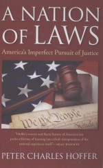 A NATION OF LAWS AMERICA'S IMPERFECT PURSUIT OF JUSTICE