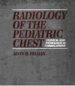 RADIOLOGY OF THE PEDIATRIC CHEST:CLINICAL AND PATHOLOGICAL CORRELATIONS