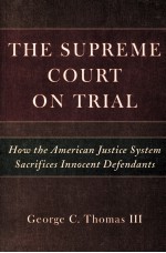 THE SUPREME COURT ON TRIAL HOW THE AMERICAN JUSTICE SYSTEM SACRIFICES INNOCENT DEFENDANTS