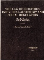 THE LAW OF BIOETHICS:INDIVIDUAL AUTONOMY AND SOCIAL REGULATION