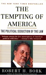 THE TEMPTING OF AMERICA THE POLITICAL SEDUCTION OF THE LAW