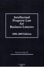 INTELLECTUAL PROPERTY LAW FOR BUSINESS LAWYERS 2008-2009 EDITION