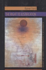 THE RIGHT TO JUSTIFICATION  ELEMENTS OF A CONSTRUCTIVIST THEORY OF JUSTICE