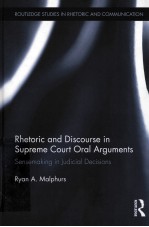 RHETORIC AND DISCOURSE IN SUPREME COURT ORAL ARGUMENTS SENSEMAKING IN JUDICIAL DECISIONS