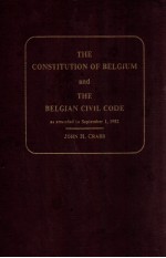 THE CONSTITUTION OF BELGIUM AND THE BELGIAN CIVIL CODE