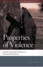 PROPERTIES OF VIOLENCE LAW AND LAND GRANT STRUGGLE IN NORTHERN NEW MEXICO