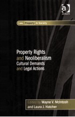 PROPERTY RIGHTS AND NEOLIBERALISM CULTURAL DEMANDS AND LEGAL ACTIONS