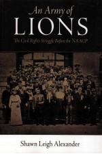 AN ARMY OF LIONS THE CIVIL RIGHTS STRUGGLE BEFORE THE NAACP