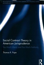 SOCIAL CONTRACT THEORY IN AMERICAN JURISPRUDENCE TOO MUCH LIBERTY AND TOO MUCH AUTHORITY