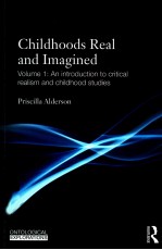 CHILDHOODS REAL AND IMAGINED VOLUME 1： AN INTRODUCTION TO CRITICAL REALISM AND CHILDHOOD STUDIES