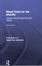 RITUAL TEXTS FOR THE AFTERLIFE ORPHEUS AND THE BACCHIC GOLD TABLETS SECOND EDITION