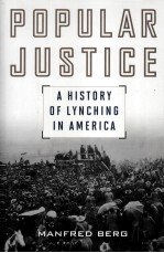 POPULAR JUSTICE A HISTORY OF LYNCHING IN AMERICA