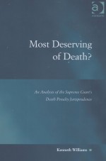 MOST DESERVING OF DEATH? AN ANALYSIS OF THE SUPREME COURT'S DEATH PENALTY JURISPRUDENCE