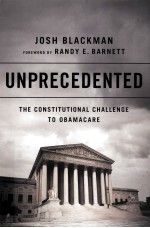 UNPRECEDENTED THE CONSTITUTIONAL CHALLENGE TO OBAMACARE