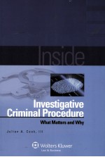 INSIDE INVESTIGATIVE CRIMINAL PROCEDURE WHAT MATTERS AND WHY