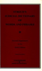 STROUD'S JUDICIAL DICTIONARY OF WORDS AND PHRASES SECOND CUMULATIVE SUPPLEMENT TO THE SIXTH EDITION