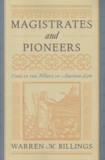 MAGISTRATES AND PIONEERS ESSAYS IN THE HISTORY OF AMERICAN LAW