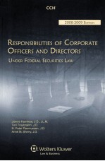 RESPONSIBILITIES OF CORPORATE OFFICERS AND DIRECTORS UNDER FEDERAL SECURITIES LAW 2008-2009 EDITIO