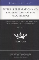 WITNESS PREPARATION AND EXAMINATION FOR DUI PROCEEDINGS 2010 EDITION