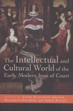 THE INTELLECTUAL AND CULTURAL WORLD OF THE EARLY MODERN INNS OF COURT