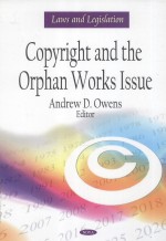 COPYRIGHT AND THE ORPHAN WORKS ISSUE