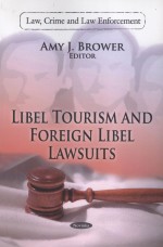 LIBEL TOURISM AND FOREIGN LIBEL LAWSUITS