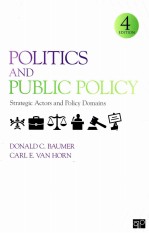 POLITICS AND PUBLIC POLICY STRATEGIC ACTORS AND POLICY DOMAINS FOURTH EDITION