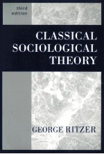 CLASSICAL SOCIOLOGICAL THEORY THIRD EDITION