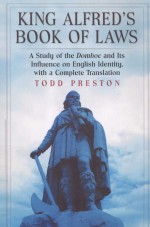 KING ALFRED'S BOOK OF LAWS A STUDY OF THE DOMBOC AND ITS INFLUENCE ON ENGLISH IDENTITY