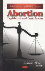 ABORTION:LEGISLATIVE AND LEGAL ISSUES