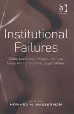 INSTITUTIONAL FAILURES DUKE LACROSSE