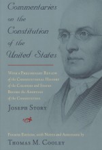 COMMENTARIES ON THE CONSTITUTION OF THE UNITED STATES:WITH A PRELIMINARY REVIEW OF THE CONSTITUTIONA