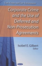 CORPORATE CRIME AND THE USE OF DEFERRED AND NON-PROSECUTION AGREEMENTS