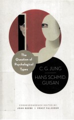 THE QUESTION OF PSYCHOLOGICAL TYPES THE CORRESPONDENCE OF C.G.JUNG AND HANS SCHMID-GUISAN