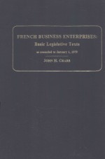 FRENCH BUSINESS ENTERPRISES:BASIC LEGISLATIVE TEXTS AS AMENDED TO JANUARY 1