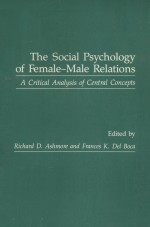 THE SOCIAL PSYCHOLOGY OF FEMALE-MALE RELATIONS A CRITICAL ANALYSIS OF CENTRAL CONCEPTS