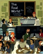 THE REAL WORLD AN INTRODUCTION TO SOCIOLOGY SECOND EDITION