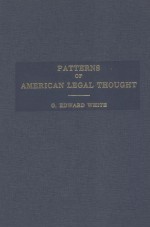 PATTERNS OF AMERICAN LEGAL THOUGHT