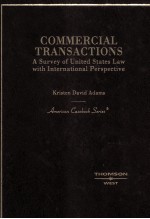 COMMERCIAL TRANSACTIONS A SURVEY OF UNITED STATES LAW WITH INTERNATIONAL PERSPECTIVE