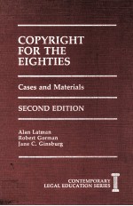 COPYRIGHT FOR THE EIGHTIES CASES AND MATERIALS SECOND EDITION